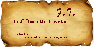 Frühwirth Tivadar névjegykártya